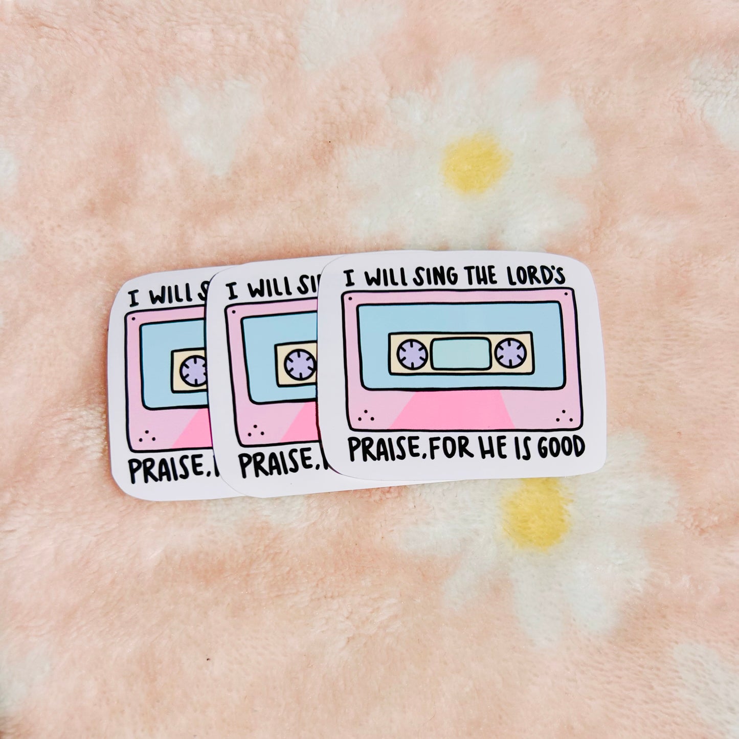 I Will Sing the Lord’s Praise, For He is Good Cassette Tape Christian Sticker